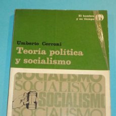Libros de segunda mano: TEORIA POLITICA Y SOCIALISMO. UMBERTO CERRONI. 1ª EDICIÓN 1976. Lote 13009088