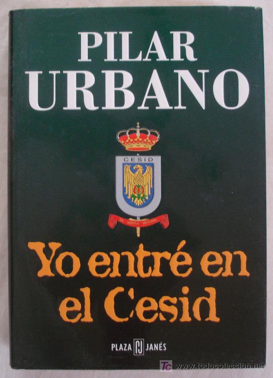 Gebrauchte B&uuml;cher: YO ENTRE EN EL CESID - PILAR URBANO - BARCELONA.