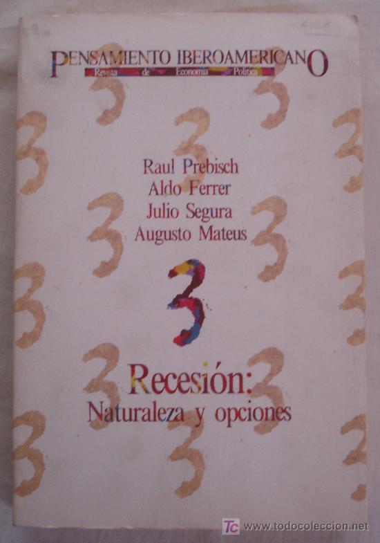 Libros de segunda mano: PENSAMIENTO IBEROAMERICANO N&ordm; 3 - RECESION: NATURALEZA Y OPCIONES - REVISTA DE ECONOMIA POLITICA.