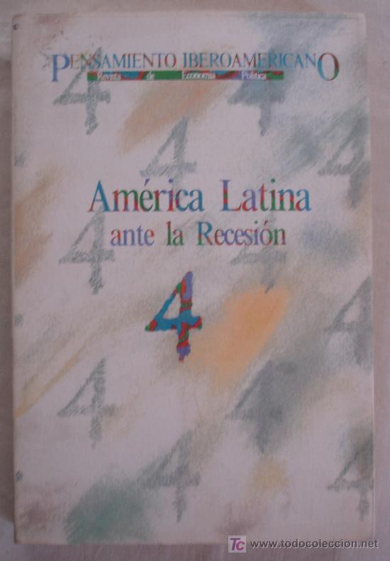 Libros de segunda mano: PENSAMIENTO IBEROAMERICANO N&ordm; 4 - AMERICA LATINA ANTE LA RECESI&Oacute;N- REVISTA DE ECONOMIA POLITICA.