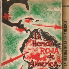 Libros de segunda mano: LA HERIDA ROJA DE AMERICA / L. SILVA. REP. DOMINICANA : CIUDAD TRUJILLO, 1959. ANTICOMUNISMO
