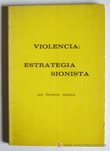 Libros de segunda mano: VIOLENCIA: ESTRATEGIA SIONISTA - IBRAHIM ALABED