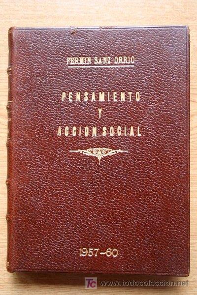 PENSAMIENTO Y ACCIÓN SOCIAL. 1957-1960. SANZ ORRIO (FERMÍN) (Libros de Segunda Mano - Pensamiento - Política)