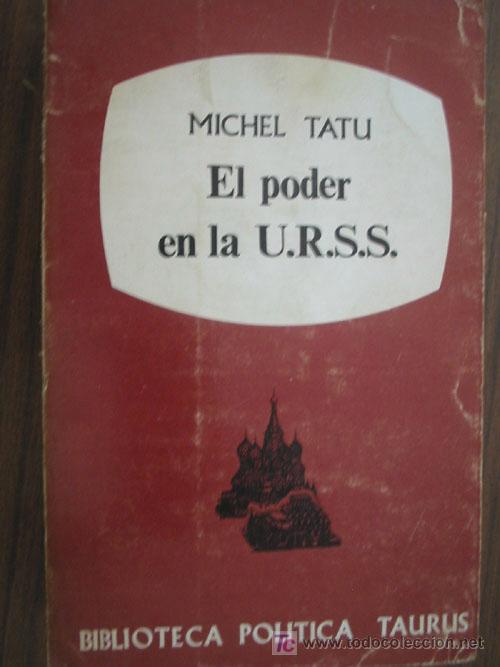 Libros de segunda mano: EL PODER DE LA U.R.S.S. TATU, Michel. 1969. Taurus - Foto 1