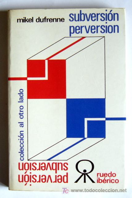 Libros de segunda mano: SUBVERSION / PERVERSION - MIKEL DUFRENNE - EDIT. RUEDO IBERICO - Foto 1