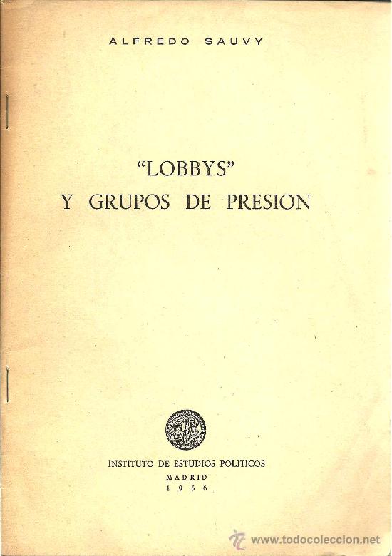 Libros de segunda mano: * POL&Iacute;TICA * &rdquo;Lobbys&rdquo; y grupos de presi&oacute;n / Alfredo Sauvy - 1956