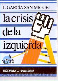 Libros de segunda mano: LA CRISIS DE LA IZQUIERDA (Madrid, 1988)