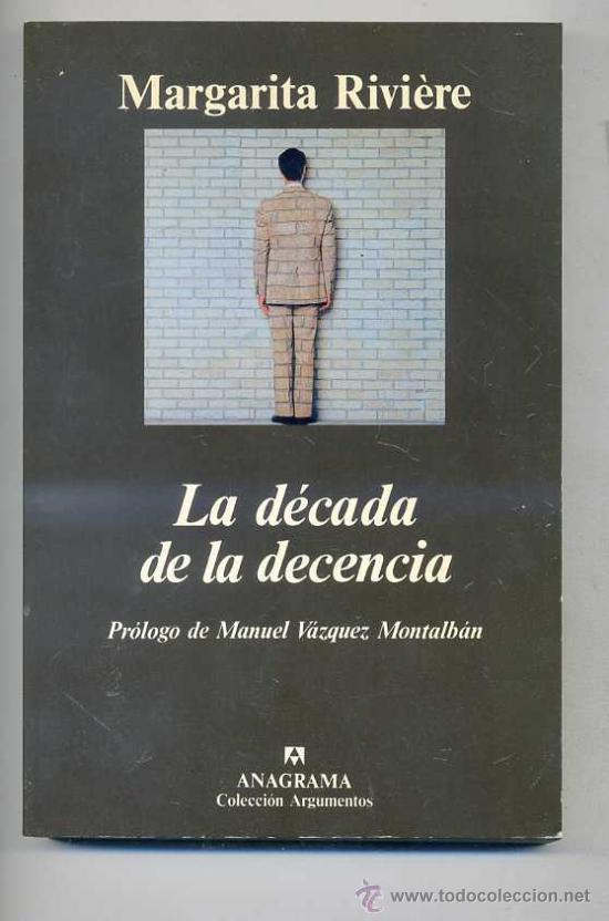 Libros de segunda mano: MARGARITA RIVI&Eacute;RE : LA D&Eacute;CADA DE LA DECENCIA - Foto 1