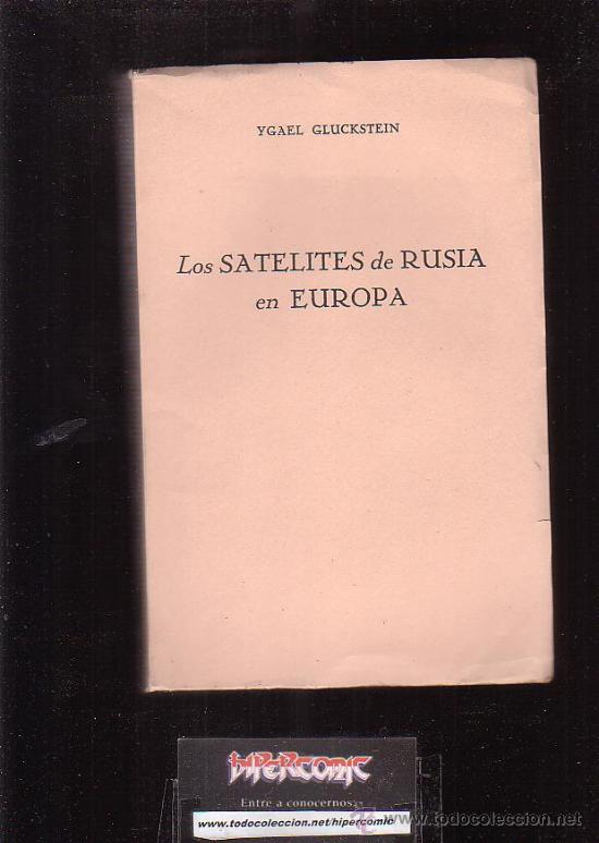 Second hand books: Los sat&eacute;lites de Rusia en Europa /por: Ygael Gluckstein -edita : ARTOLA 1955