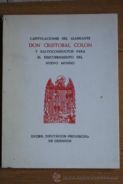 Libros de segunda mano: Capitulaciones del Almirante Don Crist&oacute;bal Col&oacute;n y salvoconductos para el descubrimiento del Nuevo..