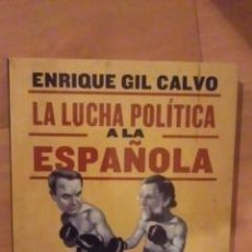 Libros de segunda mano: LA LUCHA POLÍTICA A LA ESPAÑOLA. TRAGICOMEDIA DE LA CRISPACIÓN (MADRID, 2008)