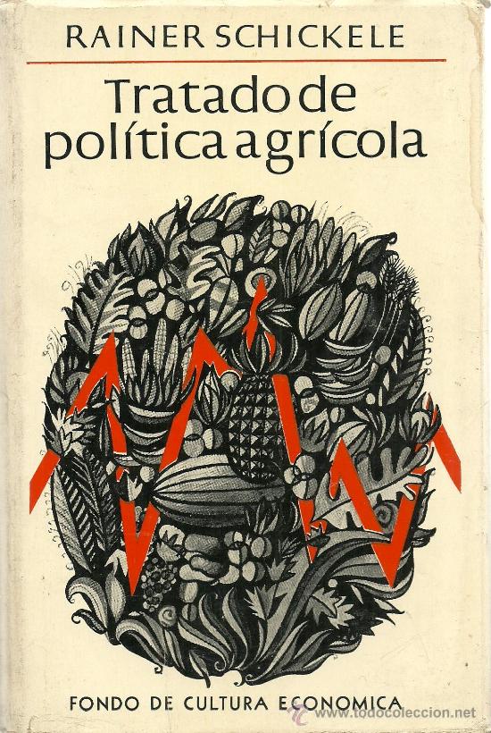 Libros de segunda mano: * AGRICULTURA * Tratado de pol&iacute;tica agr&iacute;cola / Rainer Schickele - 1962