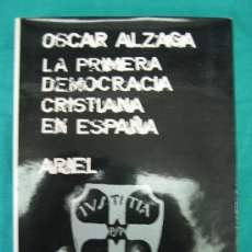 Libros de segunda mano: LA PRIMERA DEMOCRACIA CRISTIANA EN ESPAÑA POR OSCAR ALZAGA 1973