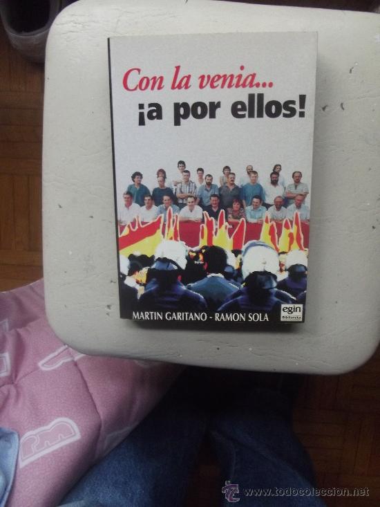 Second hand books: CON LA VENIA &iexcl; A POR ELLOS ! POR MARTIN GARITANO - RAMON SOLA