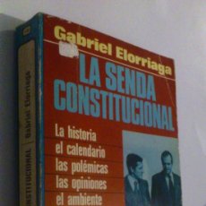 Libros de segunda mano: LA SENDA CONSTITUCIONAL. GABRIEL ELORRIAGA. EL ARCA DE PAPEL. 1979