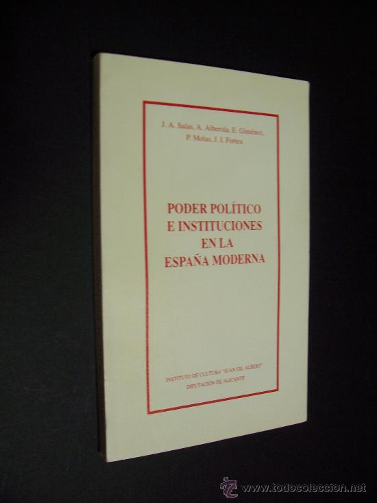 Libros de segunda mano: PODER POL&Iacute;TICO E INSTITUCIONES EN LA ESPA&Ntilde;A MODERNA - INST. JUAN GIL ALBERT 1992 - Foto 1