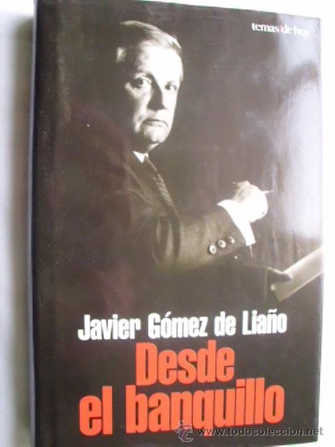 Libros de segunda mano: DESDE EL BANQUILLO. G&Oacute;MEZ DE LIA&Ntilde;O, Javier. 2000 - Foto 1