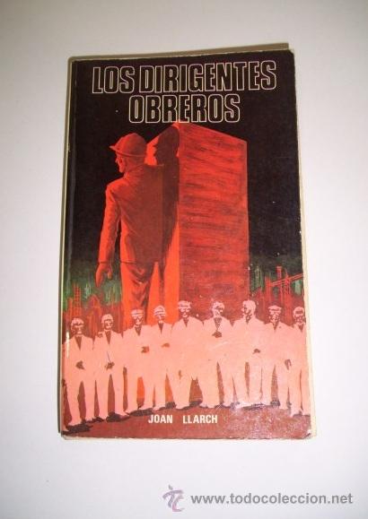 Libros de segunda mano: LLARCH, Joan - Los dirigentes obreros - Foto 1