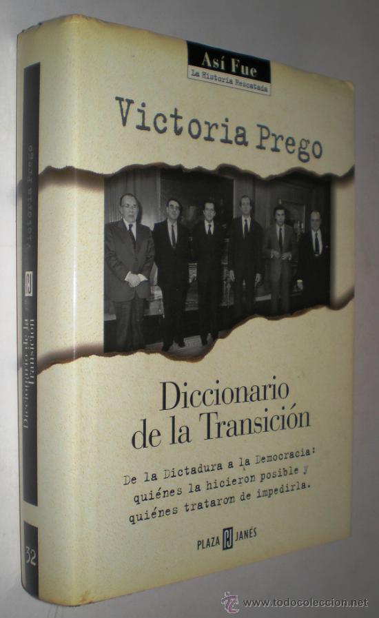Libri di seconda mano: VICTORIA PREGO: DICCIONARIO DE LA TRANSICI&Oacute;N - De la Dictadura a la Democracia.