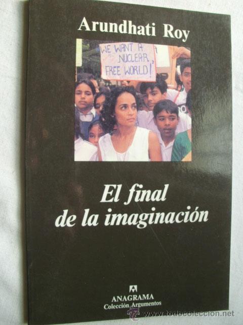 Libros de segunda mano: EL FINAL DE LA IMAGINACI&Oacute;N.  ROY, Arundhati. 1998 - Foto 1