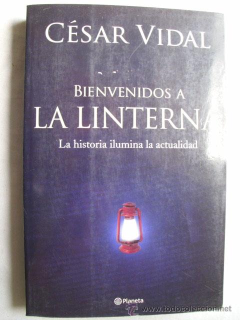 Libros de segunda mano: BIENVENIDOS A LA LINTERNA. VIDAL, C&eacute;sar. 2005 - Foto 1