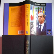 Libros de segunda mano: FERNANDO MORÁN, EX MINISTRO DE ASUNTOS EXTERIORES ESCRIBE ESPAÑA EN SU SITIO. ANTES, SECRETO