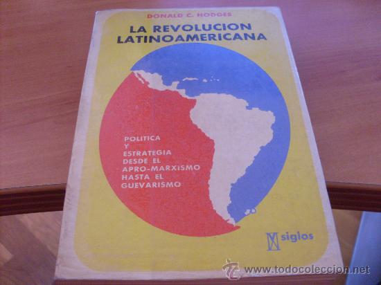 Gebrauchte B&uuml;cher: LA REVOLUCION LATINOAMERICANA (DONALD C. HODGES) PRIMERA EDICION 1976 (LBB1)