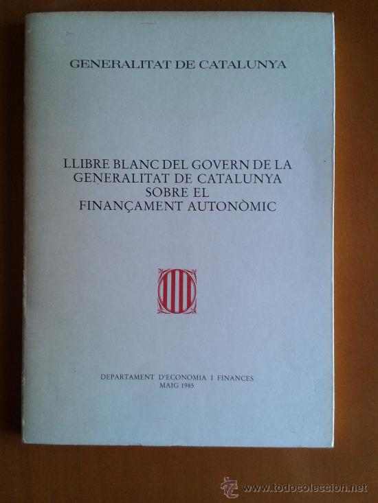 Libros de segunda mano: Llibre blanc del Govern de Catalunya sobre el finan&ccedil;ament auton&ograve;mic 1985 financiacion auton&oacute;mica