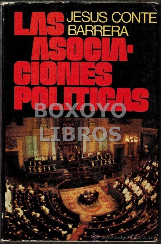 Libri di seconda mano: CONTE BARRERA, Jes&uacute;s. Las asociaciones pol&iacute;ticas