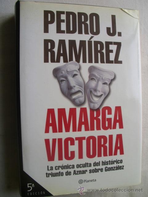 Libros de segunda mano: AMARGA VICTORIA. RAM&Iacute;REZ, Pedro J. 2000 - Foto 1