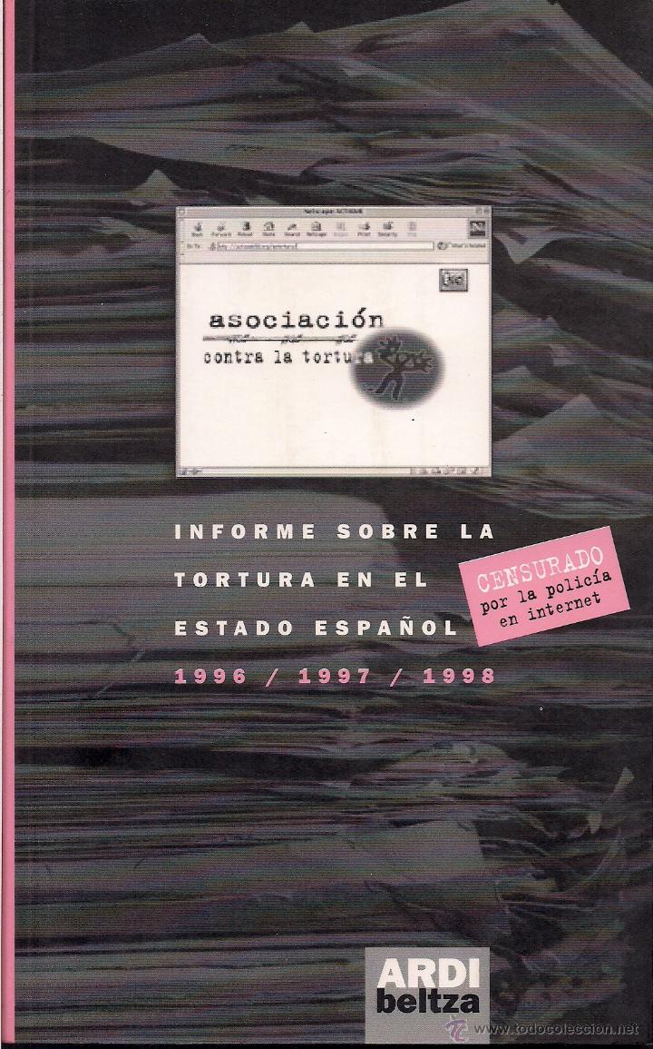 Second hand books: INFORME SOBRE LA TORTURA EN EL ESTADO ESPA&Ntilde;OL 1996 / 1997 / 1998 de la Asociaci&oacute;n Contra la Tortura.