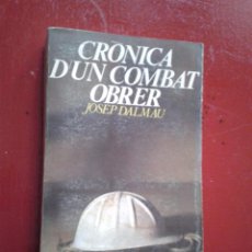 Libros de segunda mano: CRÒNICA D'UN COMBAT OBRER. JOSEP DALMAU. ED NOVA TERRA. LUCHA OBRERA. Lote 40803587
