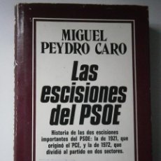 Libros de segunda mano: LAS ESCISIONES DEL PSOE PEYDRO CARO MIGUEL PLAZA JANES 1 EDICION 1980 EC. Lote 41534818