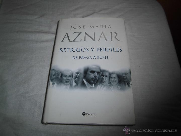 Libri di seconda mano: RETRATOS Y PERFILES DE FRAGA A BUSH.JOSE MARIA AZNAR.-EDITORIAL PLANETA 2005.-1&ordf; EDIC.