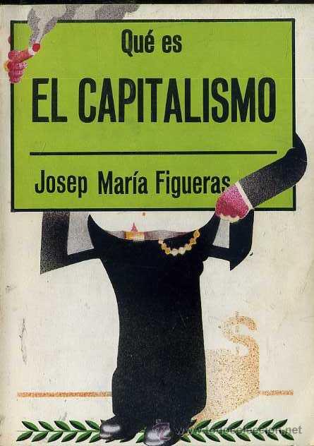 Libros de segunda mano: JOSEP M&ordf; FIGUERAS : QU&Eacute; ES EL CAPITALISMO (GAYA CIENCIA, 1977)