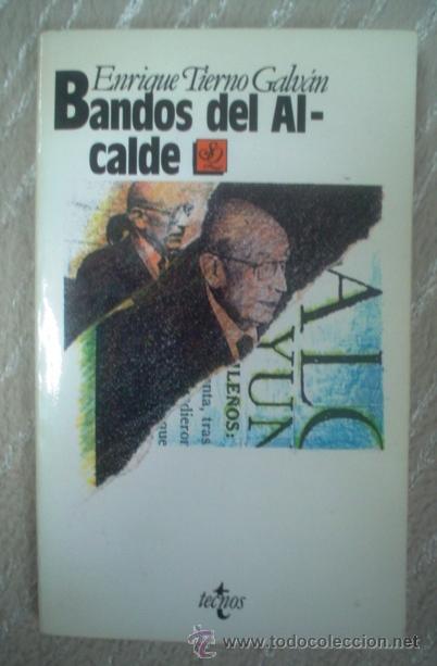 Libros de segunda mano: ENRIQUE TIERNO GALV&Aacute;N: BANDOS DEL ALCALDE
