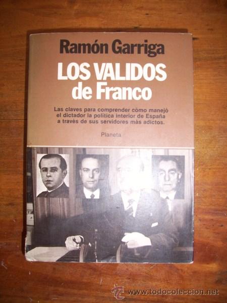 Libros de segunda mano: GARRIGA, Ram&oacute;n. Los validos de Franco - Foto 1