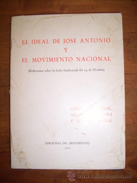 Second hand books: El IDEAL de Jos&eacute; Antonio y el Movimiento Nacional : (Lecciones conmemorativas del 29 de octubre...)