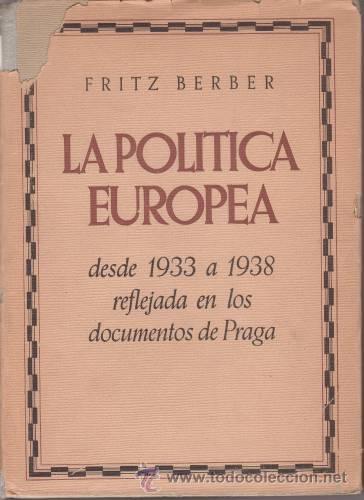Libri di seconda mano: BERBER, Fritz: LA POLITICA EUROPEA desde 1933 a 1938 reflejada en los documentos de Praga.