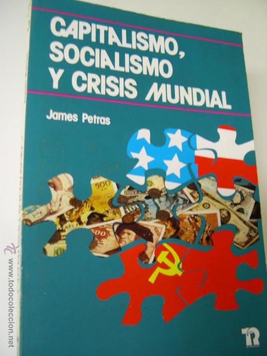 Capitalismo Socialismo Y Crisis Mundial Petra Comprar Libros De Pol Tica En Todocoleccion