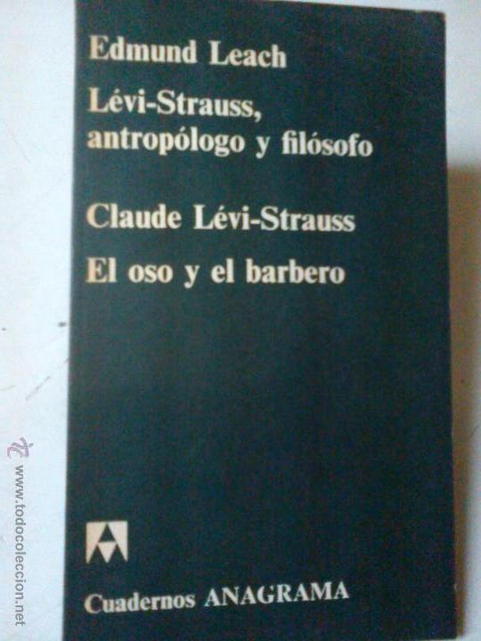 Libri di seconda mano: L&Eacute;VI-STRAUSS, ANTROP&Oacute;LOGO Y FIL&Oacute;SOFO / EL OSO Y EL BARBE, ENSAYO POLITICA, CUADERNOS ANAGRAMA, VR A2