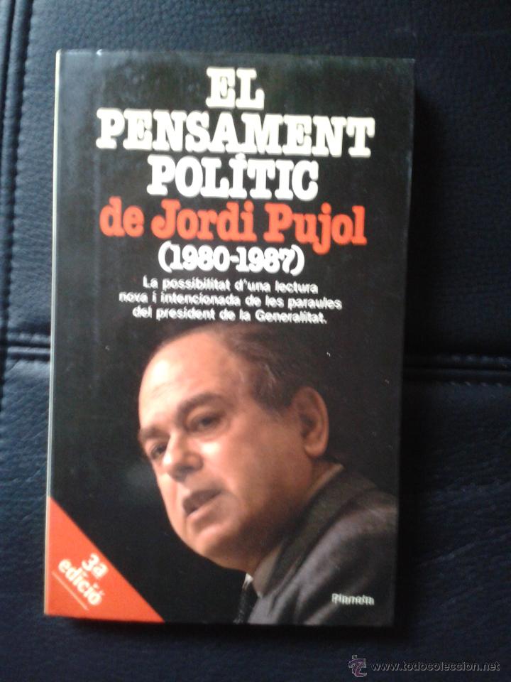 Libri di seconda mano: Libro El pensament pol&iacute;tic de Jordi Pujol 1980-1987 CiU Converg&egrave;ncia i Uni&oacute; Generalitat nacionalismo