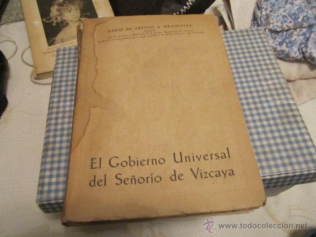 Libros de segunda mano: El gobierno Universal del se&ntilde;orio de Vizcaya - 1943 - Dario de Areitio y Mendiolea