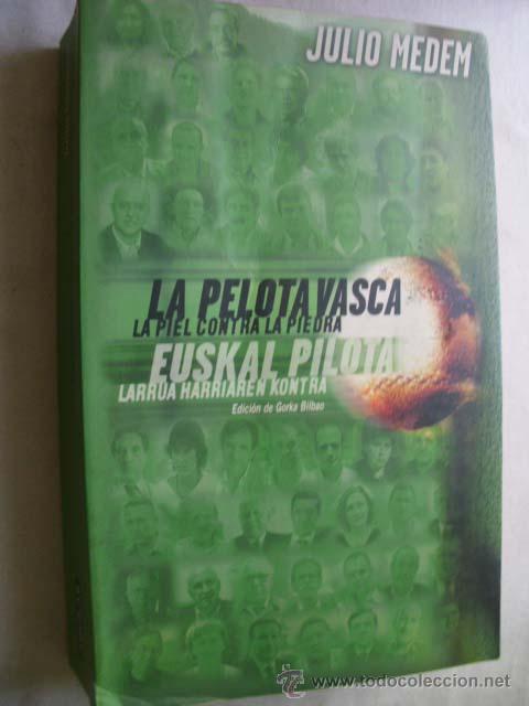 Libros de segunda mano: LA PELOTA VASCA, LA PIEL CONTRA LA PIEDRA. M&Eacute;DEM, Julio. 2003