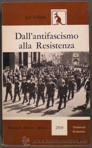 Libros de segunda mano: VALIANI, Leo: DALL'ANTIFASCISMO ALLA RESISTENZA.