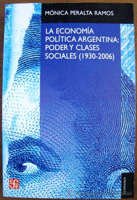 Libri di seconda mano: PERALTA RAMOS - La econom&iacute;a pol&iacute;tica argentina: Poder y clases sociales (1930 - 2006)