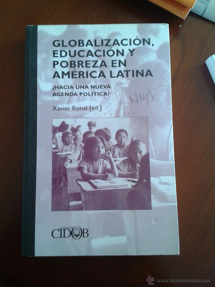 Libros de segunda mano: Globalizaci&oacute;n, educaci&oacute;n y pobreza en Am&eacute;rica Latina &iquest;Hac&iacute;a una nueva agenda pol&iacute;tica? CIDOB