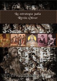 LA ESTRATEGIA JUDIA, POR REVILO OLIVER - EDICIONES SIEGHELS - ARGENTINA - 2011 - RARO! (Libros de Segunda Mano - Pensamiento - Política)