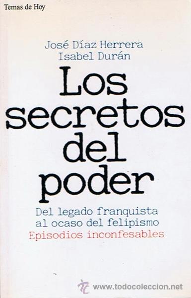 Libros de segunda mano: LOS SECRETOS DEL PODER  JOS&Eacute; D&Iacute;AZ HERRERA / ISABEL DUR&Aacute;N - Foto 1