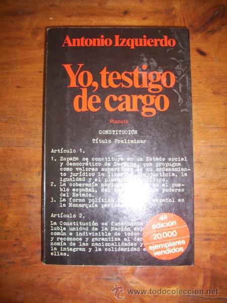 Libros de segunda mano: IZQUIERDO, Antonio. Yo, testigo de cargo - Foto 1